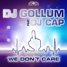 DJ GOLLUM FEAT DJ CAP - WE DON'T CARE